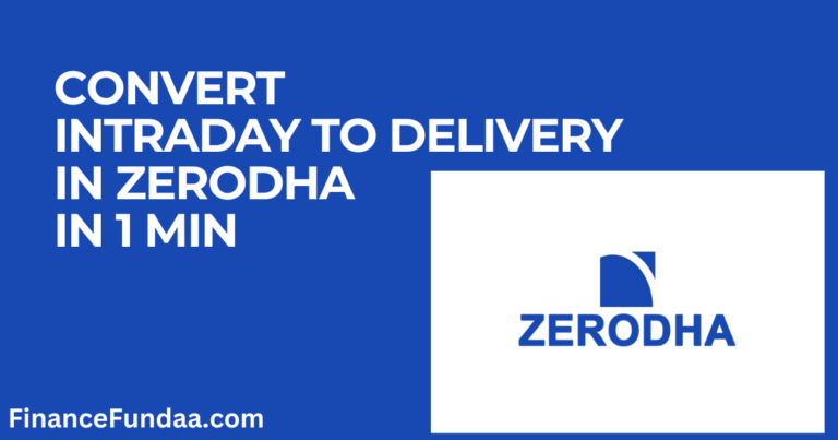 How to convert intraday to delivery in zerodha?