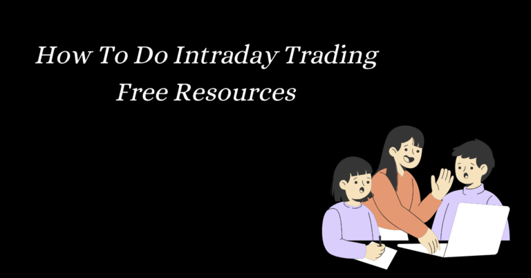 How To Do Intraday Trading in India For Beginners 2023 Free Reso