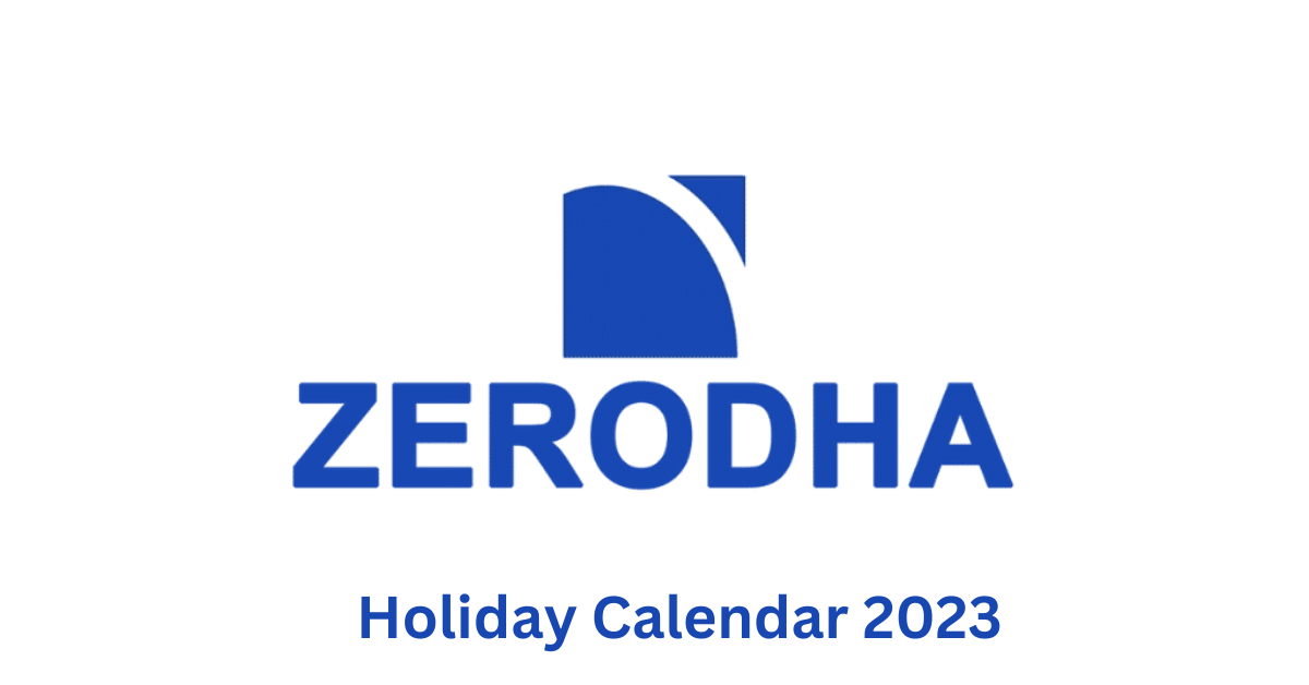Zerodha Holiday Calendar 2023 Stock Market Holidays List