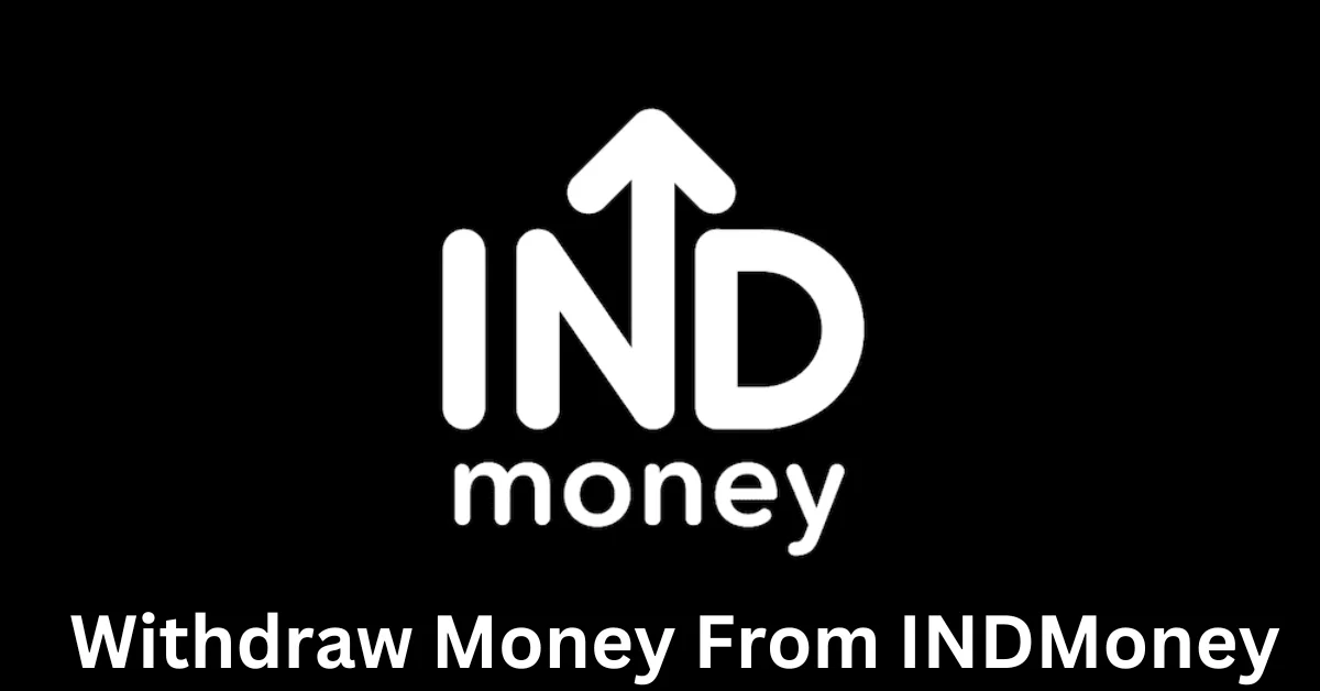 How To Withdraw Money From INDMoney In Just 3 Minutes