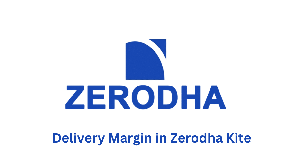 What is Delivery Margin in Zerodha Kite?