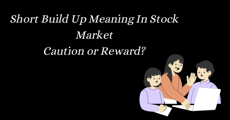 Short Build Up Meaning In Stock Market Caution or Reward
