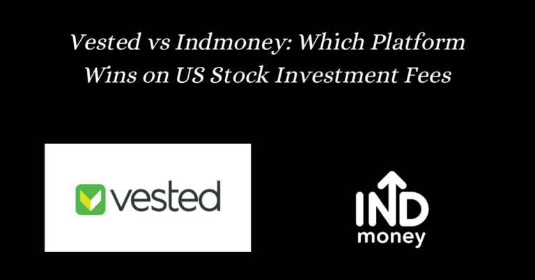 Vested vs Indmoney Which Platform Wins on US Stock Investment Fee