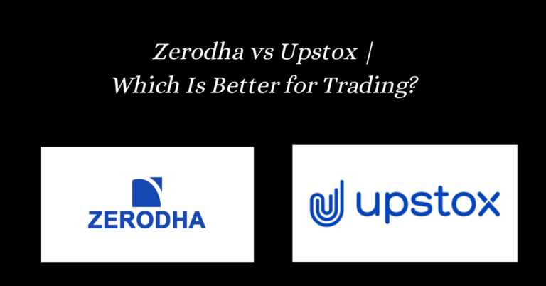 Zerodha vs Upstox Which Is Better for Trading (Updated 2024)