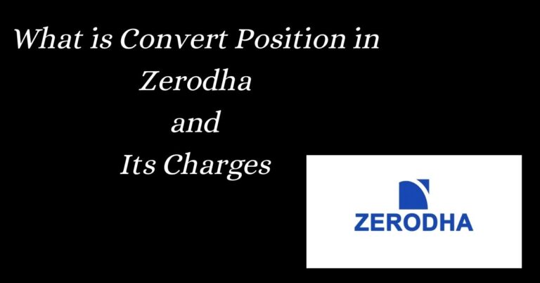 What is Convert Position in Zerodha and Its Charges in 2024