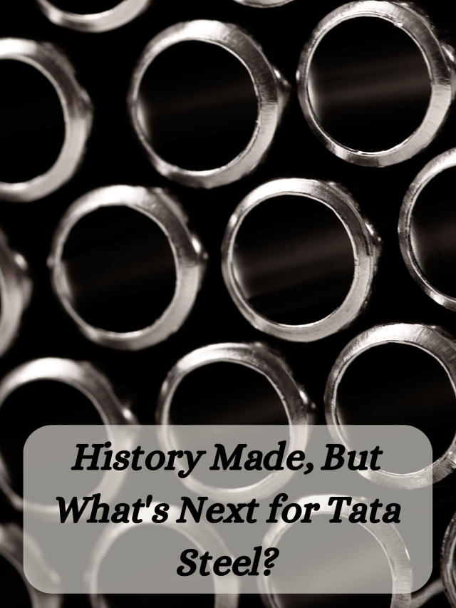 History Made, But What’s Next for Tata Steel?