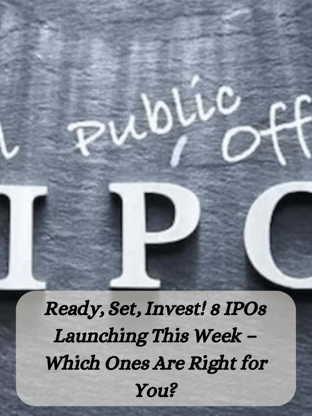 Ready, Set, Invest! 8 IPOs Launching This Week – Which Ones Are Right for You?