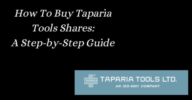 How To Buy Taparia Tools Shares: A Step-by-Step Guide