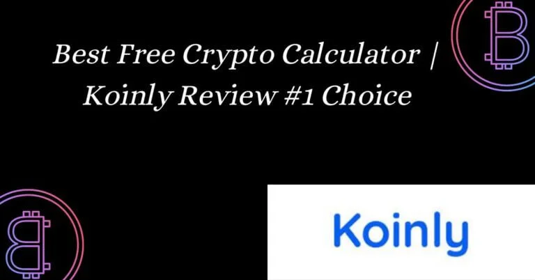 Best Free Crypto Calculator | Koinly Review #1 Choice