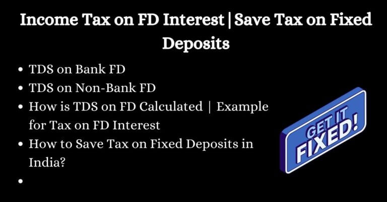 Income Tax on FD Interest in India FY 24-25|Save Tax on Fixed Deposits