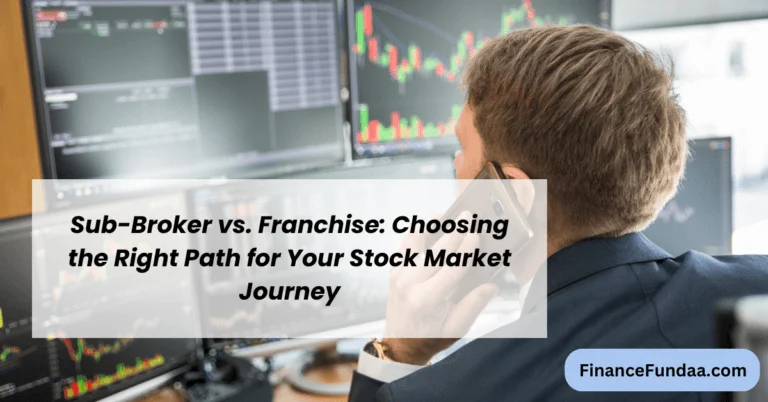 Sub-Broker vs. Franchise: Choosing the Right Path for Your Stock Market Journey
